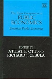 The Elgar Companion to Public Economics : Empirical Public Economics (Hardcover)