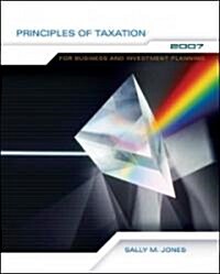 Principles of Taxation for Business And Investment Planning 2007 (Hardcover)