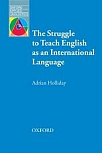 The Struggle to Teach English as an International Language (Paperback)