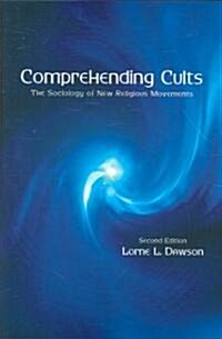 Comprehending Cults: The Sociology of New Religious Movements (Paperback, 2)