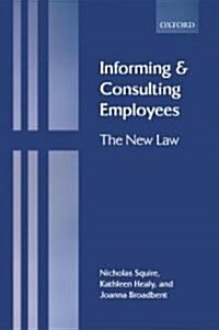 Informing and Consulting Employees : The New Law (Paperback)