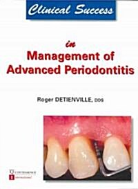 Clinical Success in Management of Advanced Periodontitis (Paperback)