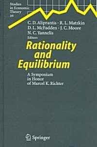 Rationality and Equilibrium: A Symposium in Honor of Marcel K. Richter (Hardcover)
