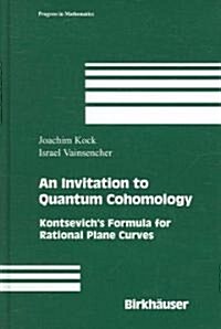 An Invitation to Quantum Cohomology: Kontsevichs Formula for Rational Plane Curves (Hardcover)