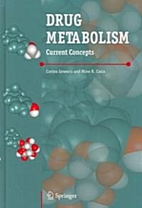 Drug Metabolism: Current Concepts (Hardcover)