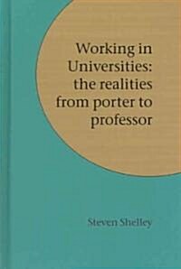 Working in Universities: The Realities from Porter to Professor (Hardcover)