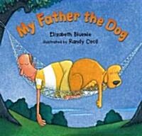 My Father the Dog (Hardcover)