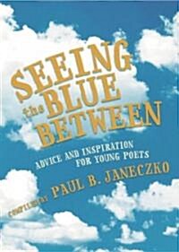 Seeing the Blue Between (Paperback, Reprint)