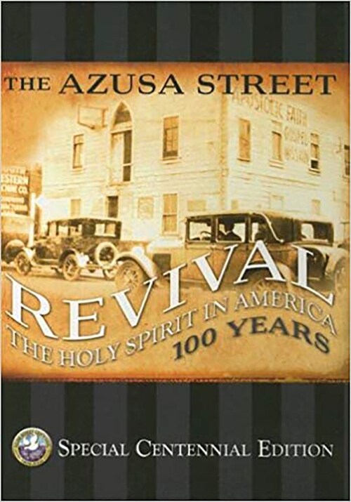 The Azusa Street Centennial: The Holy Spirit in America 100 Years (Hardcover, Special Centenn)