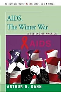 AIDS, the Winter War: A Testing of America (Paperback)