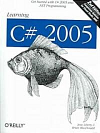 Learning C# 2005: Get Started with C# 2.0 and .Net Programming (Paperback, 2)