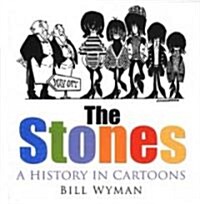 The Stones : A History in Cartoons (Hardcover, illustrated ed)
