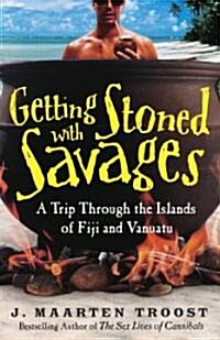 Getting Stoned with Savages: A Trip Through the Islands of Fiji and Vanuatu (Paperback)