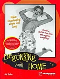 Degunking Your Home (Paperback)