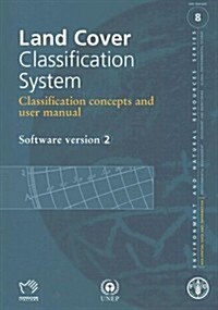 Land Cover Classification System. Classification Concepts And User Manual. Software Version 2 (Paperback, CD-ROM)