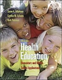 Health Education: Elementary and Middle School Applications (Paperback, 5, Revised)