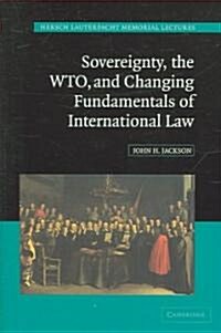 Sovereignty, the WTO, and Changing Fundamentals of International Law (Hardcover)