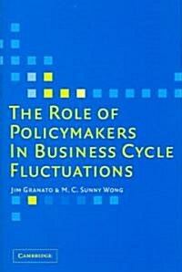 The Role of Policymakers in Business Cycle Fluctuations (Hardcover)