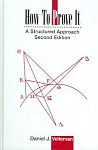 How to Prove It : A Structured Approach (Hardcover, 2 Revised edition)