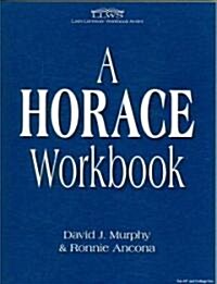 A Horace Workbook (Paperback, Workbook)