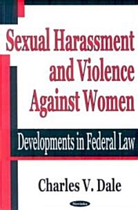 Sexual Harassment And Violence Against Women (Paperback)
