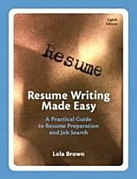 Resume Writing Made Easy: A Practical Guide to Resume Preparation and Job Search (Paperback, 8)