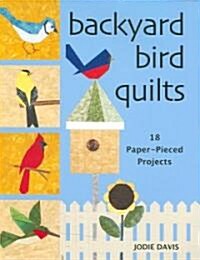 Backyard Bird Quilts: 18 Paper-Pieced Projects (Paperback, 2)