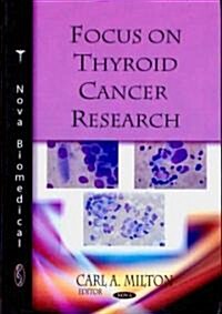 Focus on Thyroid Cancer Research (Hardcover, UK)