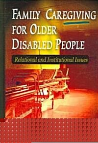 Family Caregiving for Older Disabled People (Paperback, UK)