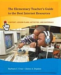 The Elementary Teachers Guide To The Best Internet Resources (Paperback, 1st)