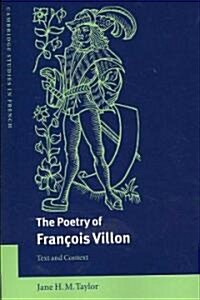 The Poetry of Francois Villon : Text and Context (Paperback)