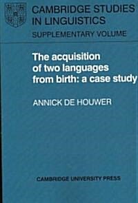 The Acquisition of Two Languages from Birth : A Case Study (Paperback)
