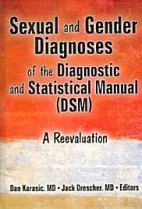 Sexual and Gender Diagnoses of the Diagnostic and Statistical Manual (Dsm): A Reevaluation (Hardcover)