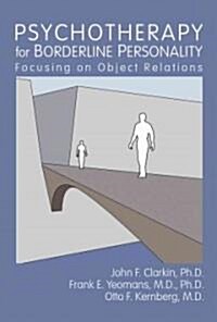 Psychotherapy for Borderline Personality: Focusing on Object Relations (Hardcover)