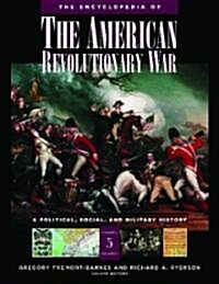 The Encyclopedia of the American Revolutionary War: A Political, Social, and Military History [5 Volumes] (Hardcover)