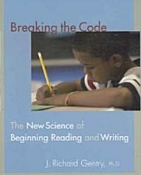 Breaking the Code: The New Science of Beginning Reading and Writing (Paperback)