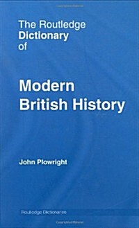 The Routledge Dictionary of Modern British History (Hardcover)