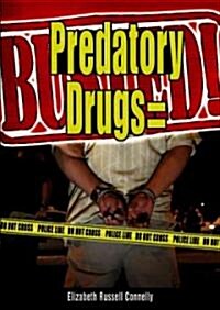 Predatory Drugs = Busted! (Library Binding)
