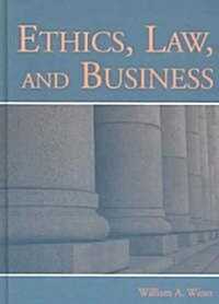 Ethics, Law, and Business (Hardcover)