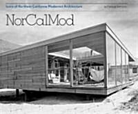 Norcalmod: Icons of Northern California Modernist Architecture (Hardcover)