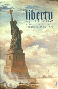 Liberty and Justice: Philosophical Reflections on a Free Society (Hardcover)