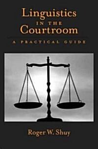 Linguistics in the Courtroom: A Practical Guide (Hardcover)