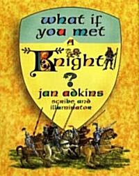 What If You Met a Knight? (Hardcover)