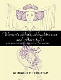 [중고] Women‘s Hats, Headdresses and Hairstyles: With 453 Illustrations, Medieval to Modern (Paperback)