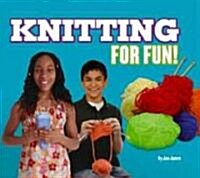 Knitting for Fun! (Library Binding)