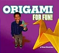Origami for Fun! (Library Binding)