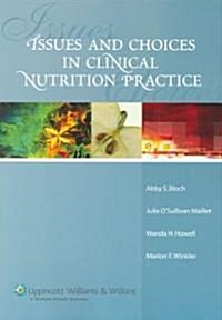 Issues And Choices in Clinical Nutrition Practice (Paperback, 1st)