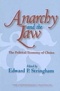 Anarchy and the Law: The Political Economy of Choice (Paperback)