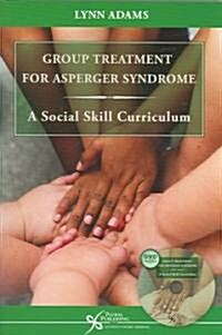 Group Treatment for Asperger Syndrome: A Social Skills Curriculum [With DVD] (Paperback)