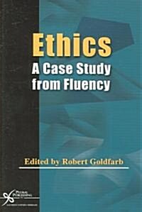 Ethics: A Case Study from Fluency (Paperback)